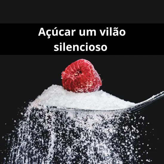 Açúcar um vilão silencioso